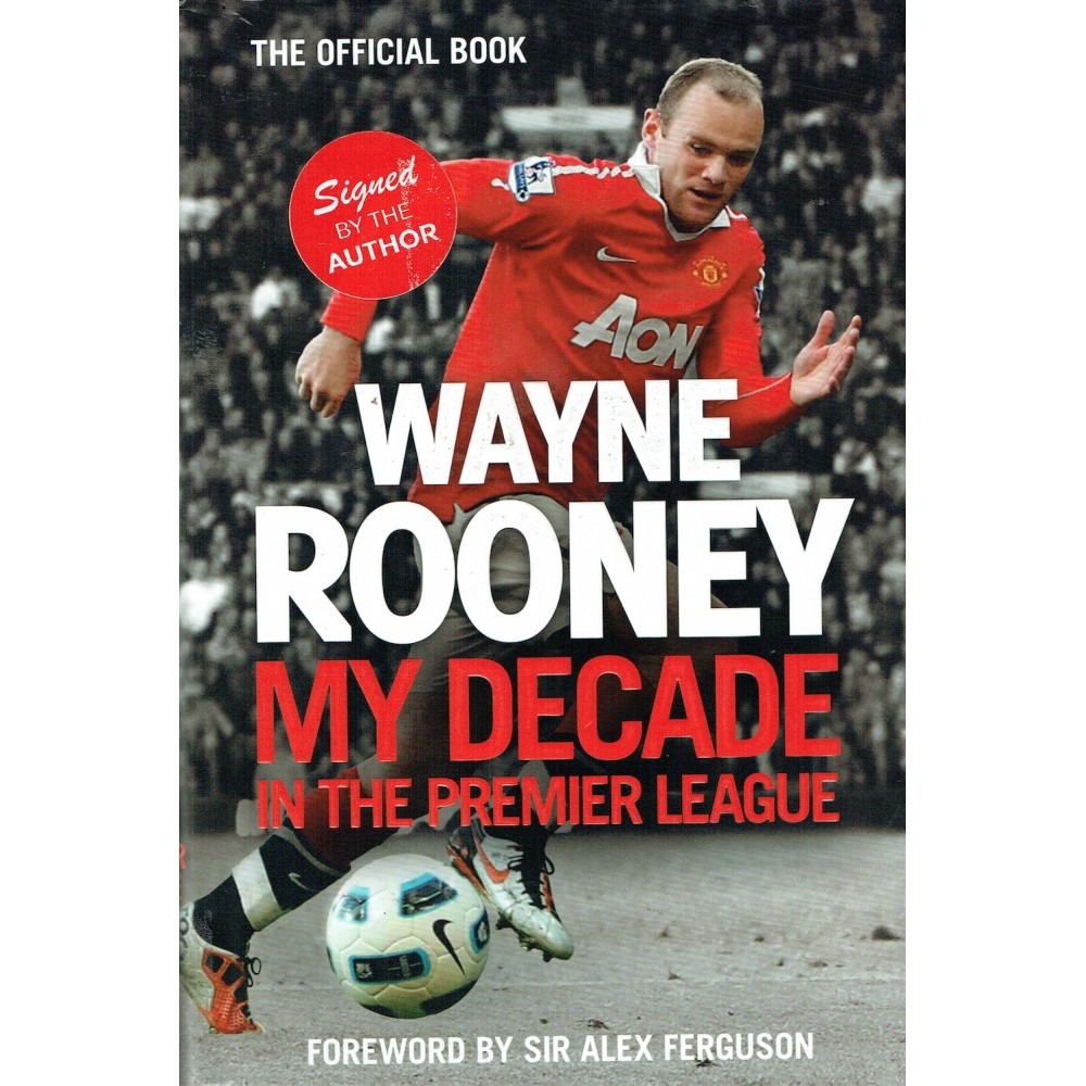 Wayne Rooney Autographed Book 'My Decade in the Premier League' Hardback Football Book Wayne Rooney Autographed Book 'My Decade in the Premier League' Hardback Football Book