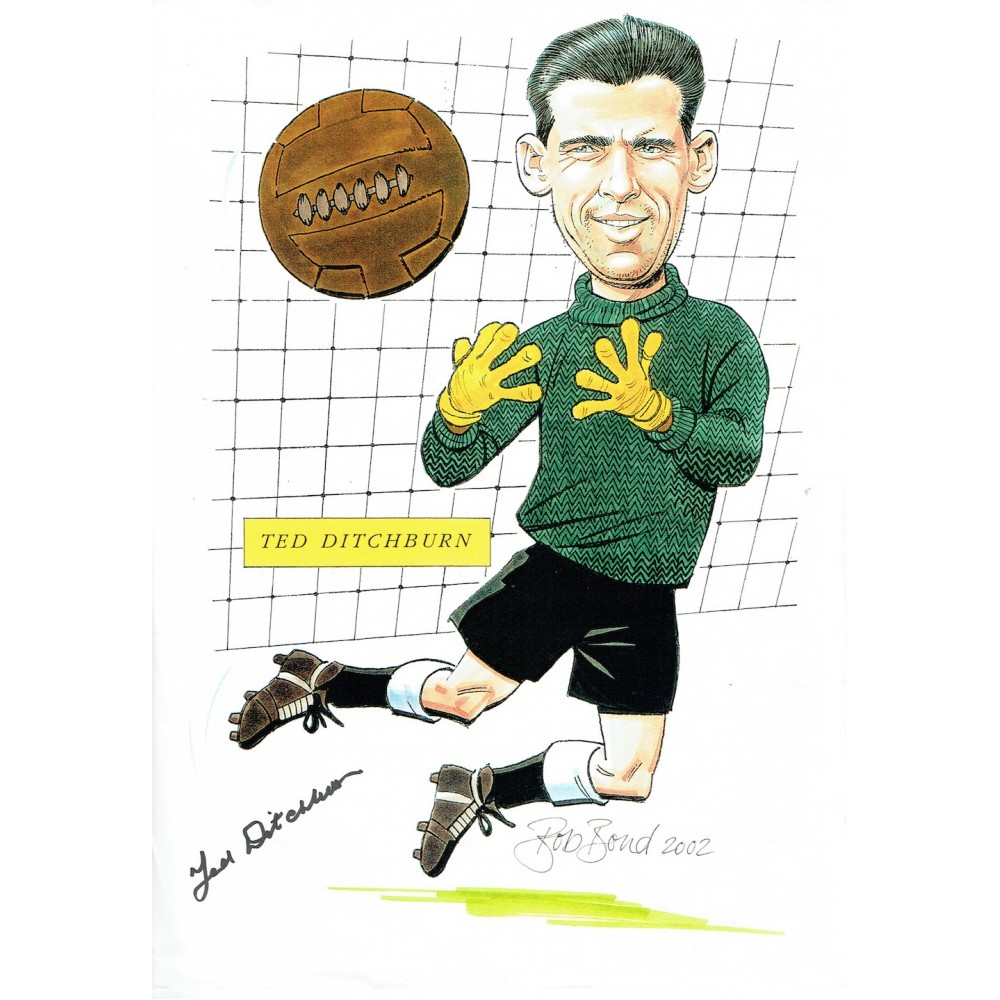 Ted Ditchburn 12x8 Signed A4 Football Bob Bond 2002 Caricature Print