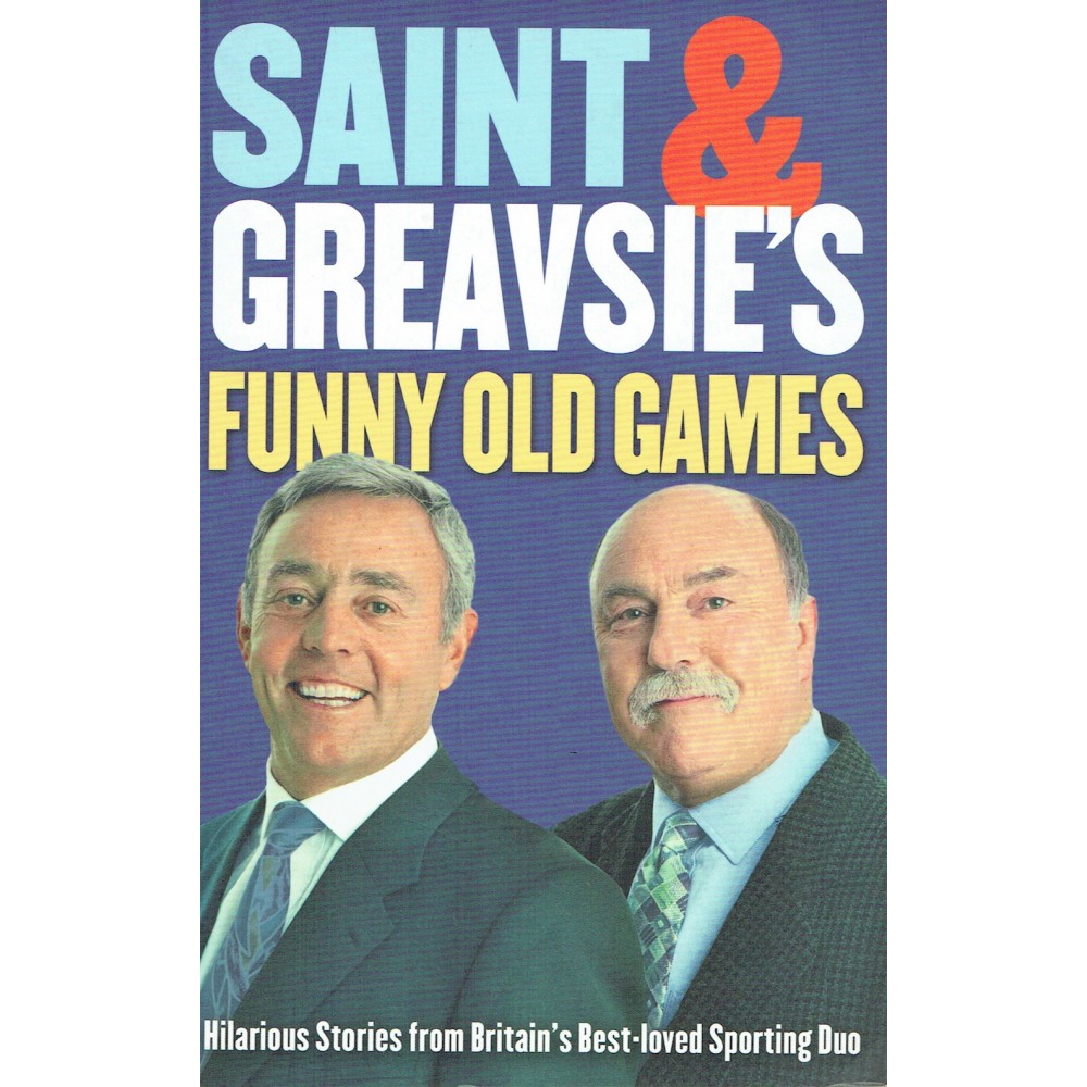 Saint and Greavsie Dual Signed Book of Jimmy Greaves & Ian St John of 'Saint and Greavsie's Funny Old Games' Saint and Greavsie Dual Signed Book of Jimmy Greaves & Ian St John of 'Saint and Greavsie's Funny Old Games'